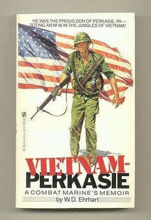 Vietnam-Perkasie: A Combat Marine's Memoir by W.D. Ehrhart, W.D. Ehrhart