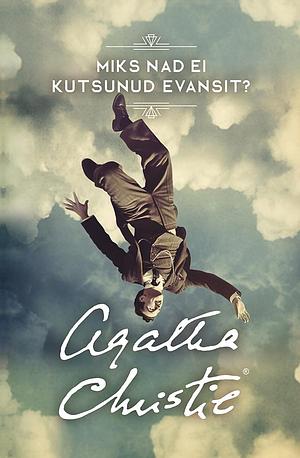 Miks nad ei kutsunud Evansit? by Agatha Christie