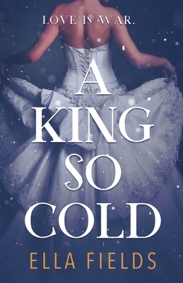A King So Cold by Ella Fields
