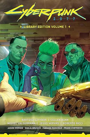 Cyberpunk 2077 Library Edition Volume 1 by Cullen Bunn, Bartosz Sztybor
