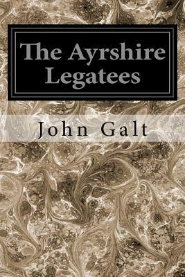 The Ayrshire Legatees by John Galt
