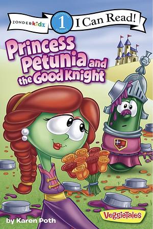 Princess Petunia and the Good Knight by Karen Poth