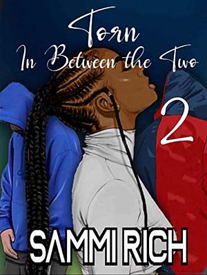 Torn In Between The Two 2 by Sammi Rich