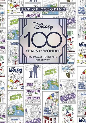 Art of Coloring: Disney 100 Years of Wonder: 100 Images to Inspire Creativity by Staff of the Walt Disney Archives