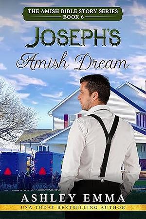 Joseph's Amish Dream by Ashley Emma