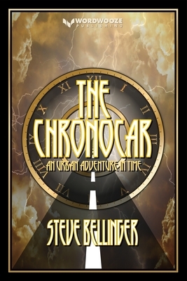 The Chronocar: An Urban Adventure In Time by Steve Bellinger