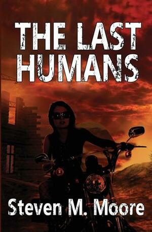 The Last Humans by Steven M. Moore