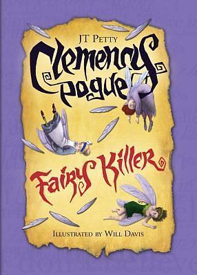 Clemency Pogue, Fairy Killer by J.T. Petty, J.T. Petty