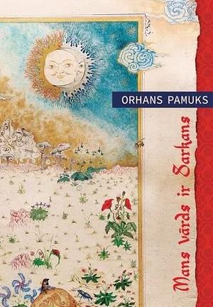 Mans vārds ir Sarkans by Orhan Pamuk