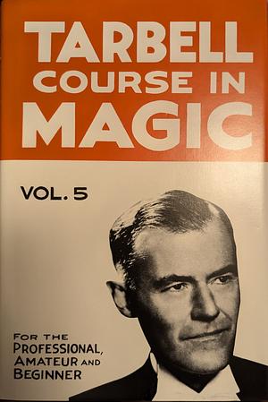 Tarbell Course in Magic Volume 5 by Harlan Tarbell