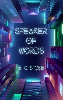 Speaker of Words by E. G. Stone