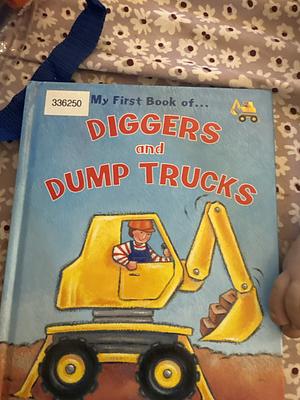 My First Book of Diggers and Dump Trucks by Kath Jewitt