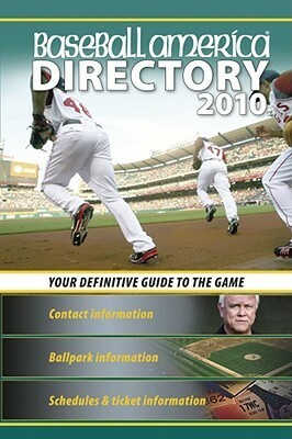 Baseball America 2010 Directory: Your Definitive Guide to the Game (Baseball America's Directory) by Baseball America Magazine