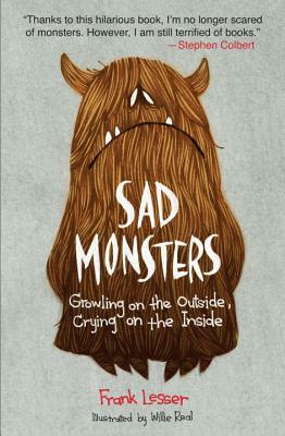 Sad Monsters: Growling on the Outside, Crying on the Inside by Frank Lesser