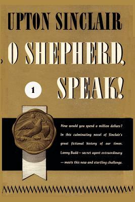 O Shepherd, Speak! I. by Upton Sinclair