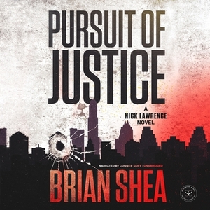 Pursuit of Justice: A Nick Lawrence Novel by Brian Shea