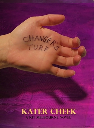 Changer's Turf by Kater Cheek