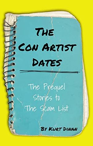 The Con Artist Dates by Kurt Dinan