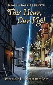 This Hour, Our Vigil by Rachel Neumeier