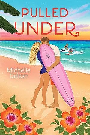 Pulled Under by Michelle Dalton