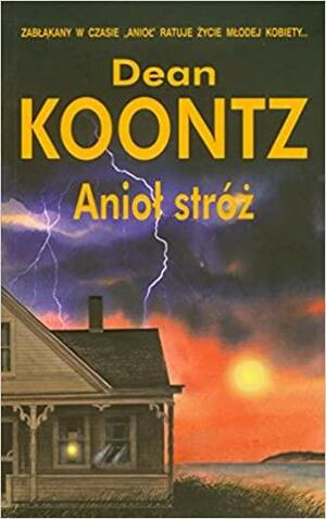 Anioł stróż by Dean Koontz