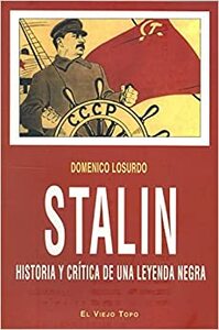 Stalin: Historia y crítica de una leyenda negra by Domenico Losurdo