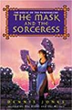 The Mask And The Sorceress by Dennis Jones