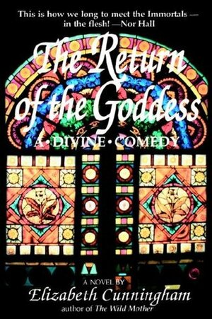 The Return of the Goddess by Elizabeth Cunningham