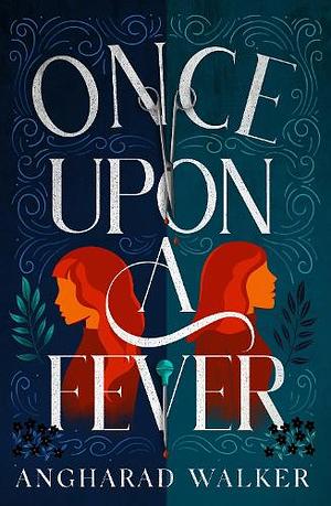 Once Upon a Fever by Angharad Walker