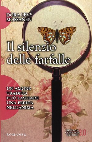 Il silenzio delle farfalle by Dora Levy Mossanen