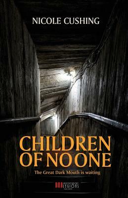 Children of No One by Nicole Cushing