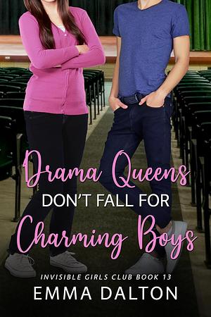 Drama Queens Don't Fall For Charming Boys by Emma Dalton