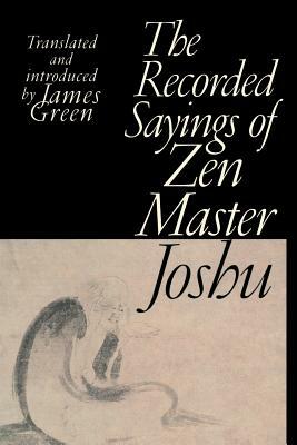 The Recorded Sayings of Zen Master Joshu by 