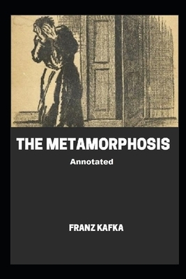 The Metamorphosis Annotated by Franz Kafka