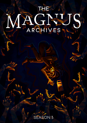 The Magnus Archives: Season 3 by Alexander J. Newall, Jonathan Sims