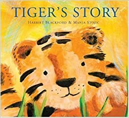 Tiger's Story by Manja Stojic, Harriet Blackford