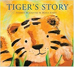 Tiger's Story by Harriet Blackford, Manja Stojic