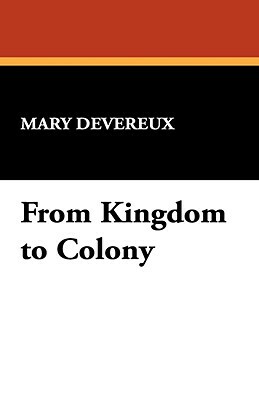 From Kingdom to Colony by Mary Devereux
