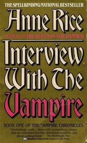 Interview With The Vampire by Anne Rice