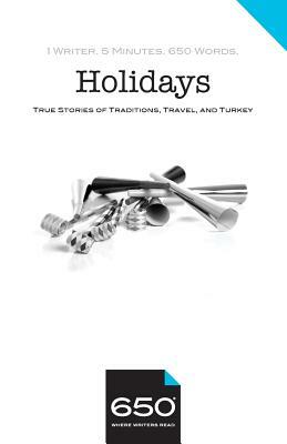 650 - Holidays: True Stories of Traditions, Travel, and Turkey by Lynn Edelson, John Gredler, Paula Fung