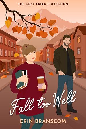 Fall Too Well by Erin Branscom