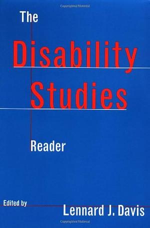 The Disability Studies Reader by لنارد جی. دیویس, Lennard J. Davis