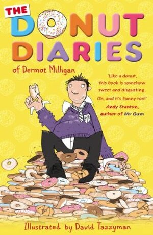 The Donut Diaries: Book One by Anthony Milligan, David Tazzyman, Dermot McGowan