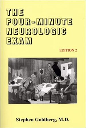 The Four-Minute Neurologic Exam by Stephen Goldberg