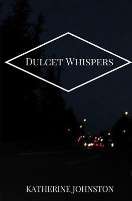 Dulcet Whispers by Katherine Johnston