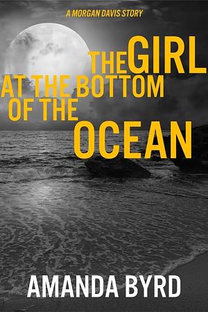 The Girl at the Bottom of the Ocean by Amanda Byrd