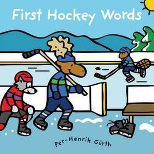 First Hockey Words by Per-Henrik Gürth