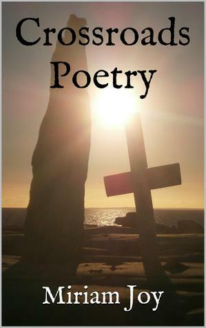 Crossroads Poetry by Miriam Joy