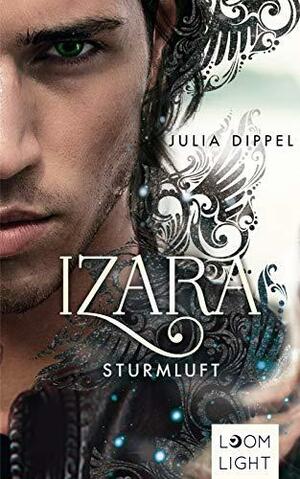 IZARA - Sturmluft: Band 3 der packenden Romantasy-Reihe jetzt im Taschenbuch by Julia Dippel