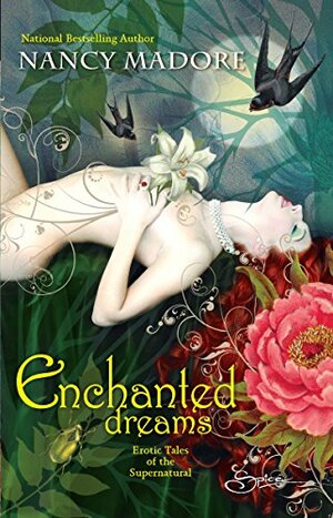 Enchanted Dreams: Erotic Tales of the Supernatural by Nancy Madore